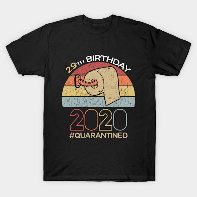 29th Birthday 2020 Quarantined Social Distancing Funny Quarantine T-Shirt by DragonTees